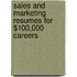 Sales and Marketing Resumes for $100,000 Careers