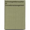 Technologielebenszyklen Im Innovationsmanagement door Wolfgang Kn�bl