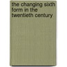 The Changing Sixth Form in the Twentieth Century door A. D Edwards
