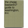 The Cheap Bastard's� Guide to Washington, D.C. door Rob Grader