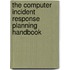 The Computer Incident Response Planning Handbook