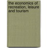 The Economics Of Recreation, Leisure And Tourism door Sam Harwood