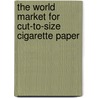 The World Market for Cut-To-Size Cigarette Paper door Icon Group International