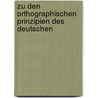 Zu Den Orthographischen Prinzipien Des Deutschen by Stefanie M�ller