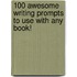 100 Awesome Writing Prompts to Use with Any Book!