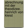 Abrechnung Mit Der Theodizee. Heinrich Von Kleist door Margit Maier