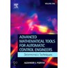 Advanced Mathematical Tools for Control Engineers door Alexander S. Poznyak