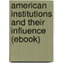 American Institutions and Their Influence (Ebook)