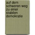 Auf Dem Schweren Weg Zu Einer Stabilen Demokratie