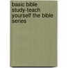 Basic Bible Study-Teach Yourself the Bible Series door Keith L. Brooks