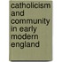 Catholicism and Community in Early Modern England