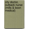City Doctor, Outback Nurse (Mills & Boon Medical) door Emily Forbes