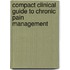 Compact Clinical Guide to Chronic Pain Management