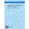 Competition Law and Regional Economic Integration door Damien Geradin