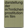 Darstellung Der M�Nnlichen Prostitution Im Film by Gertrud Czinki