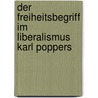 Der Freiheitsbegriff Im Liberalismus Karl Poppers door Sebastian Theodor Schmitz