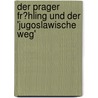 Der Prager Fr�Hling Und Der 'Jugoslawische Weg' by Holger Lehmann