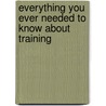 Everything You Ever Needed to Know About Training door Kaye Thorne