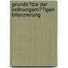 Grunds�Tze Der Ordnungsm��Igen Bilanzierung by Bernd Redder