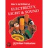 How to Be Brilliant at Electricity, Light & Sound