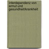 Interdependenz Von Armut Und Gesundheit/Krankheit door Felix Münter