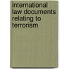 International Law Documents Relating To Terrorism door Omer Elagab