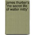 James Thurber's 'The Secret Life of Walter Mitty'