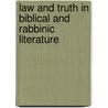 Law and Truth in Biblical and Rabbinic Literature door Chaya T. Halberstam