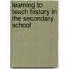 Learning to Teach History in the Secondary School by Terry Haydn