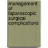 Management of Laparoscopic Surgical Complications