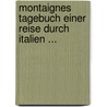 Montaignes Tagebuch Einer Reise Durch Italien ... door Kathrin Haubold