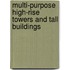 Multi-Purpose High-Rise Towers And Tall Buildings