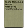 Online-Forschung Versus Klassische Marktforschung by Michael Baur