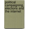 Political Campaigning, Elections And The Internet door Nigel Jackson
