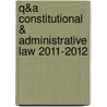 Q&A Constitutional & Administrative Law 2011-2012 door Gavin P. Phillipson