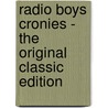 Radio Boys Cronies - the Original Classic Edition door S.F. Aaron and Wayne Whipple