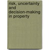 Risk, Uncertainty and Decision-Making in Property door P. Byrne