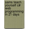 Sams Teach Yourself C# Web Programming in 21 Days door Phil Syme