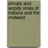 Shrubs and Woody Vines of Indiana and the Midwest door Sally S. Weeks