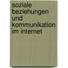 Soziale Beziehungen Und Kommunikation Im Internet door Thomas F�rster