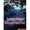 The Empire of Austria; Its Rise and Present Power door John S. C. Abbott
