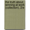 The Truth About Winning at Work (Collection), 2/E by Stephen Robbins