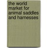 The World Market for Animal Saddles and Harnesses door Icon Group International