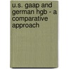 U.S. Gaap and German Hgb - a Comparative Approach by Markus Bruetsch