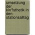 Umsetzung Der Kin�Sthetik in Den Stationsalltag