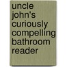 Uncle John's Curiously Compelling Bathroom Reader door Bathroom Reader'S. Institute
