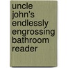 Uncle John's Endlessly Engrossing Bathroom Reader door Bathroom Reader'S. Institute