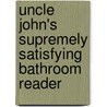 Uncle John's Supremely Satisfying Bathroom Reader door Bathroom Reader'S. Institute