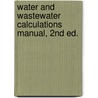 Water and Wastewater Calculations Manual, 2nd Ed. by Shun Dar Lin