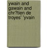 Ywain and Gawain and Chr�Tien De Troyes' 'Yvain by Thomas Schachtebeck
